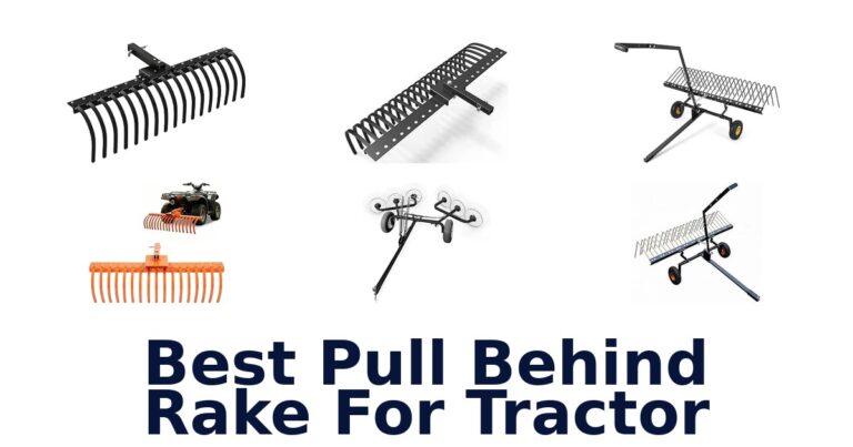 Best Pull Behind Rake For Tractor: Compare 10 Tow-Behind Models Best Pull Behind Rake For Tractor
