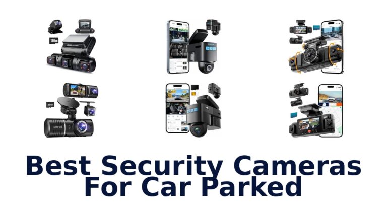 Best Security Cameras For Car Parked: LTE and 360° Options Best Security Cameras For Car Parked