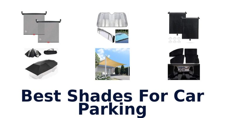 Best Shades For Car Parking for Driveways and Side Windows Best Shades For Car Parking