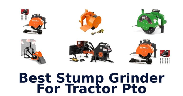 Best Stump Grinder For Tractor Pto: Compare 10 Attachments Best Stump Grinder For Tractor Pto