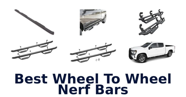 Best Wheel To Wheel Nerf Bars