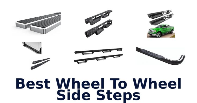 Best Wheel To Wheel Side Steps for Truck and Jeep Access Best Wheel To Wheel Side Steps
