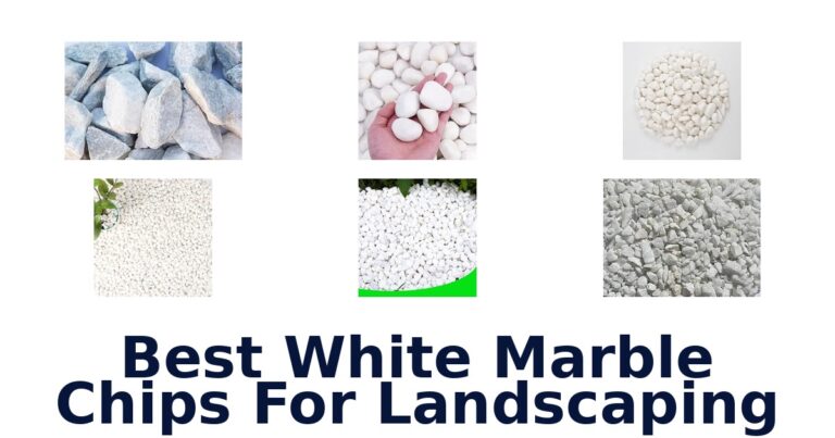 Best White Marble Chips For Landscaping
